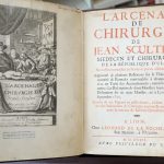 L’Arcenal de chirurgie de Jean Scultet. Lyon, 1712.