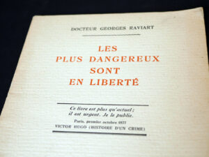 Georges Raviart. Les plus dangereux sont en liberté. Lille, 1931.